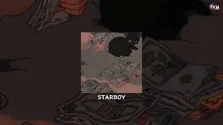 The Weeknd - Starboy ( Speed Up + Reverb )