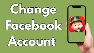 How To Change Facebook Account On Monopoly Go [2026 Guide]