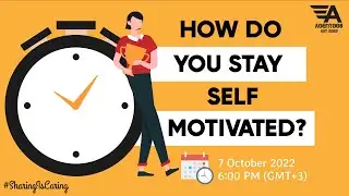 How do you stay self motivated?