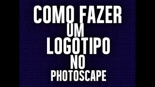 Como fazer um logotipo no Photoscape