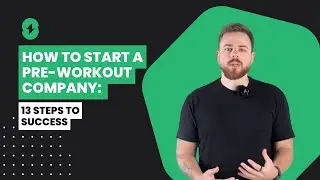 How To Start a Pre-Workout Company: 13 Steps to Success #PreWorkout