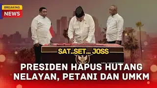SAT SET!!!  Presiden Hapuskan Utang Petani, Nelayan dan UMKM