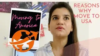 REASONS YOU SHOULD MOVE TO THE USA!