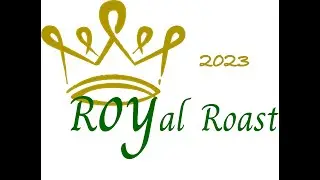 ROYal Roast 2023