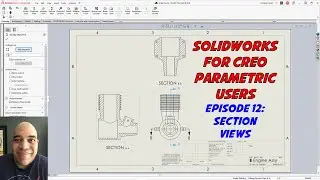 SolidWorks for Creo Parametric Users - Drawing Section Views (Part 1)