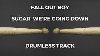 Fall Out Boy - Sugar, We're Going Down (drumless)