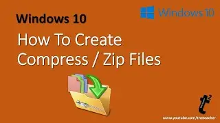 How to Compress Files in Microsoft Windows 10 Tutorial