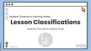 Modern Classrooms #1 - Must Do, Should Do, Aspire To Do