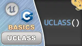 UCLASS in C++ for Unreal Engine in 4 Minutes!
