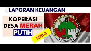 CARA MEMBUAT LAPORAN KEUANGAN KOPERASI DESA MERAH PUTIH (Seri 3)