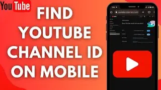 How to Find YouTube Channel ID on Mobile (2023)