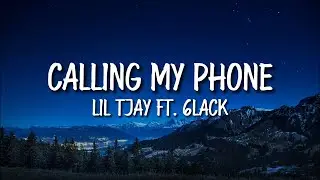 Lil Tjay - Calling My Phone (LYRICS) ft. 6LACK