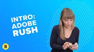 An Intro to Editing with Adobe Premiere Rush
