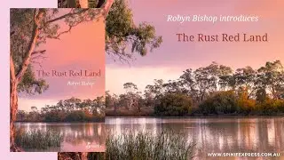 Robyn Bishop introduces The Rust Red Land