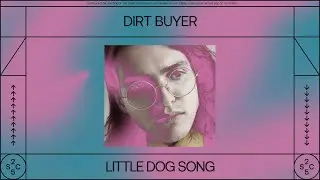 Dirt Buyer - Little Dog Song (Official Audio)