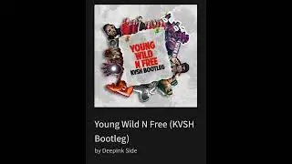 Young Wild N Free (KVSH Bootleg) By Deepink Side