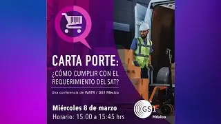 Carta Porte: ¿Cómo cumplir con el requerimiento del SAT? | Expo ANTAD 2023