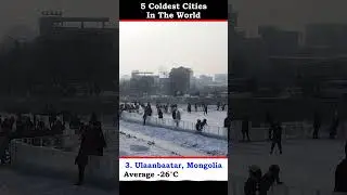 5 Coldest Cities In The World