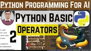 Python Operators | Comprehensive Guide to Python Operators: Types and Usage | Python For AI