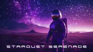 ＳＴＡＲＤＵＳＴ　ＳＥＲＥＮＡＤＥ  [Interstellar Ambience - Spacewave - Meditation music]
