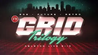 F9 Grid Trilogy - 80s Future Retro sample pack for Ableton Live 9&10