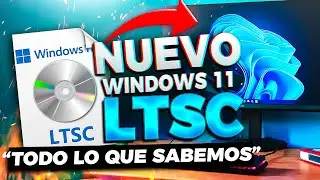 Windows 11 LTSC Oficial / Cuando DISPONIBLE ISO OFICIALMENTE