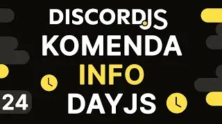 Discord Bot od podstaw w DiscordJS (#24) Komenda info oraz manipulacja czasu z dayjs