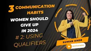 Tip#2: 3 common communication habits women should give up in 2024