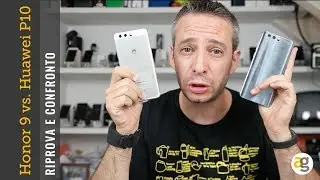RIPROVA Huawei P10 CONFRONTO Honor 9