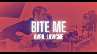 Bite Me - Avril Lavigne (Guitar Cover)