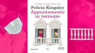 Appuntamento in terrazzo di Felicia Kingsley recensione