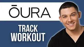 How to Track Workout on Oura Ring