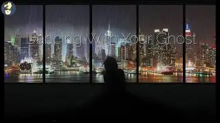 [Dancing with Your Ghost] by Sasha Sloan