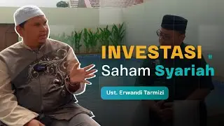 Investasi Saham Syariah oleh Ustadz Erwandi Tarmizi
