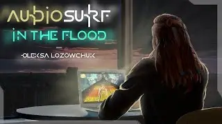 Audiosurf | Oleksa Lozowchuk feat. Ariana Gillis - In the Flood (Horizon FW OST) | Pointman Elite