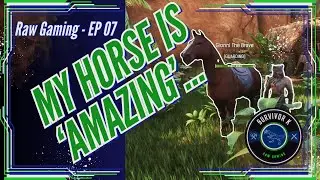 EP 07: My horse is.. amazing? - Conan Exiles RAW Playthrough