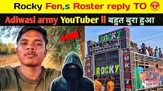 Rocky star band fan,s। Roster reply to Adiwasi army YouTuber।  Rocky vs kohinoor 💪