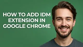 How to Add Idm Extension In Google Chrome - GUIDE!