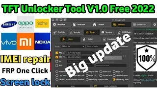 TFT Unlocker Tool v1.0, MTK,Samsung,Huawei,Qualcomm,OPPO,Vivo,FRP,Imei repair Tool,latest update TFT