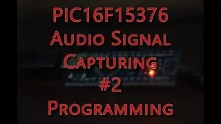 Microchip PIC16F15376  - Audio Signal Capturing - Programming #2.2 - Oscillator Configuration