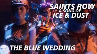 The Blue Wedding - A Song of Ice and Dust Mission 1 - Saints Row