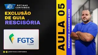 AULA 05 | FGTS DIGITAL - EXCLUSÃO DE GUIAS RESCISÓRIA #fgtsdigital #rescisaodeguias