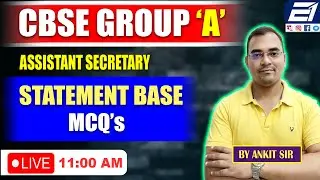 CBSE GROUP 'A' || ASSISTANT SECRETARY || STATEMENT BASE MCQ's || BY ANKIT SIR
