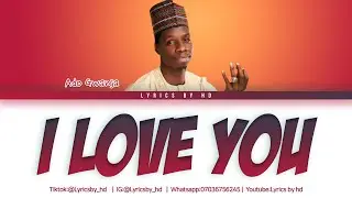 Ado Gwanja - I Love You Lyrics (Lyrics By Hd)