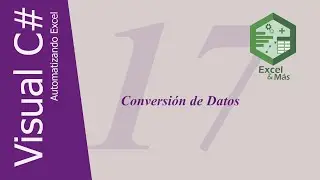 Visual C# | Conversión de Datos | Automatizando Excel