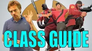 PRO CLASS GUIDE Team Fortress 2