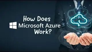 How does microsoft azure work???
