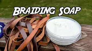 Making Braiding Soap to condition leather lace for knots and braids