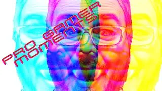 Pro gamer moments - the best kind!