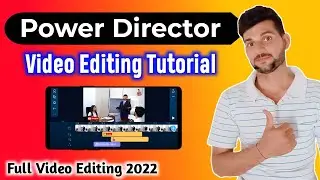 PowerDirector Video Editing Complete Tutorial  | How To Edit Video in Power Director | PowerDirector